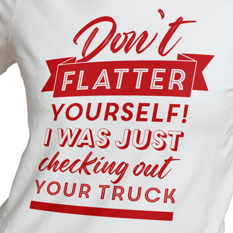 Don't Flatter Yourself T-Shirt (Text)