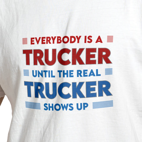 Everybody is a Trucker T-Shirt