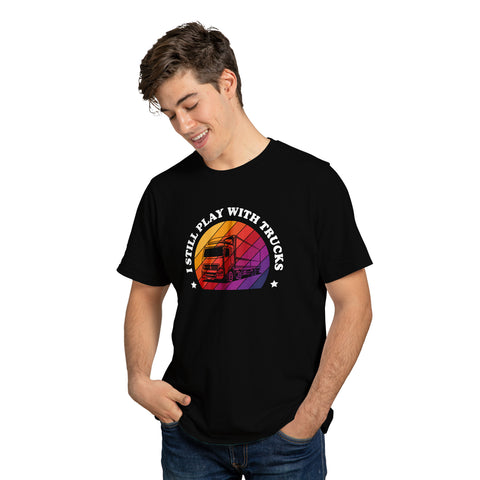 I Still Play With Trucks T-Shirt