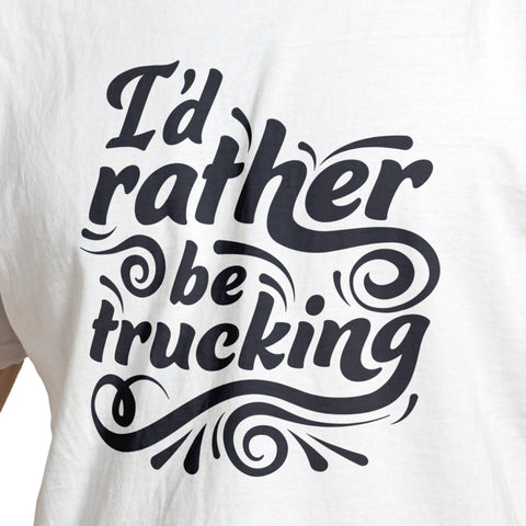 I'd Rather Be Trucking T-Shirt (White)