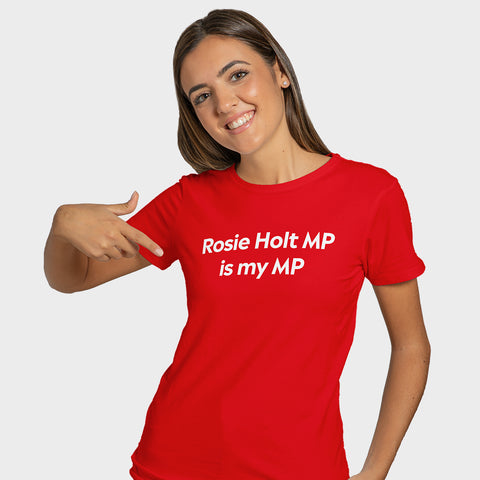 Rosie Holt MP Is My MP T-Shirt Labour