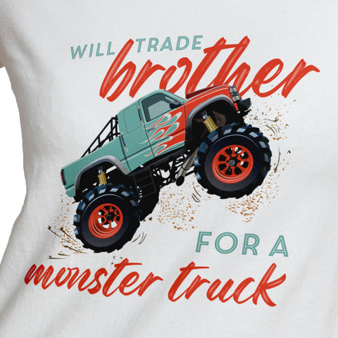 Will Trade Brother for a Monster Truck T-Shirt